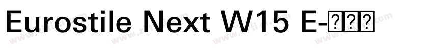 Eurostile Next W15 E字体转换 Eurostile Next W15 E字体转换